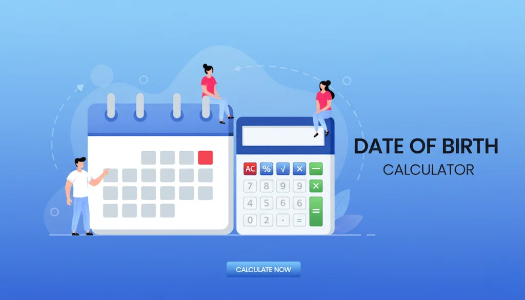 Date of Birth Calculator – Calculate Your Exact Age Online