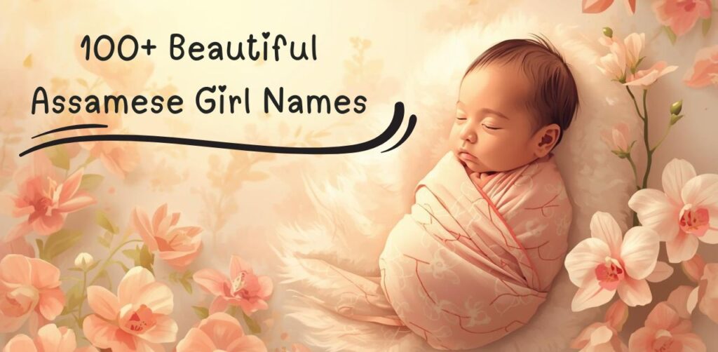 100+ Beautiful Assamese Girl Names