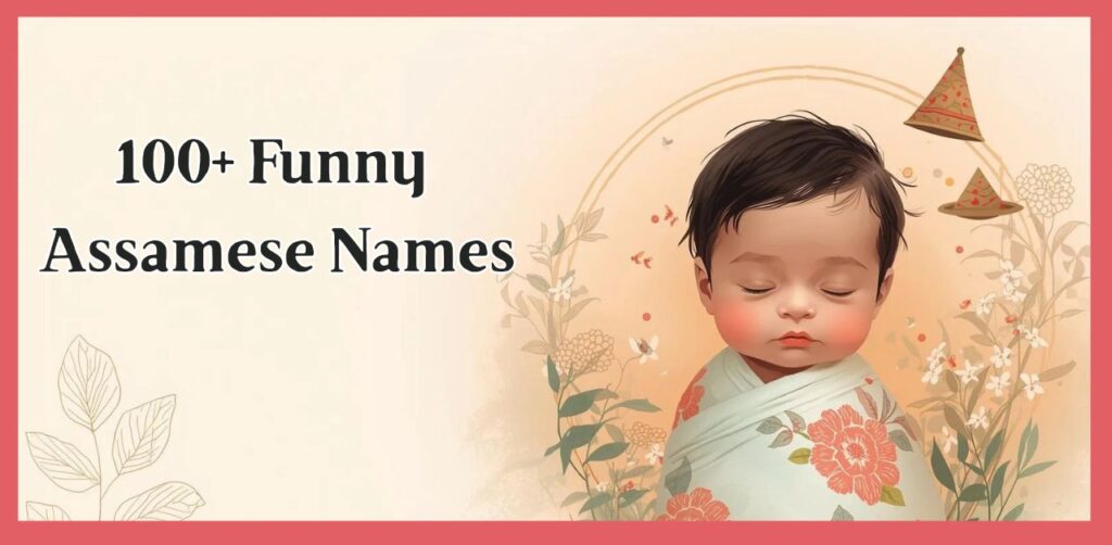 100+ Quirky & Funny Assamese Names for Boys and Girls