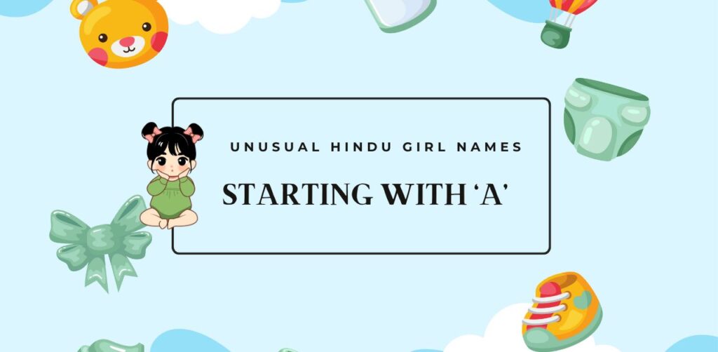 500 Unusual Hindu Girl Names Starting with A
