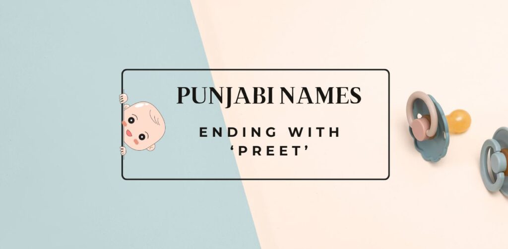 Punjabi Names Ending With Preet (Boy, Girl & Unisex)