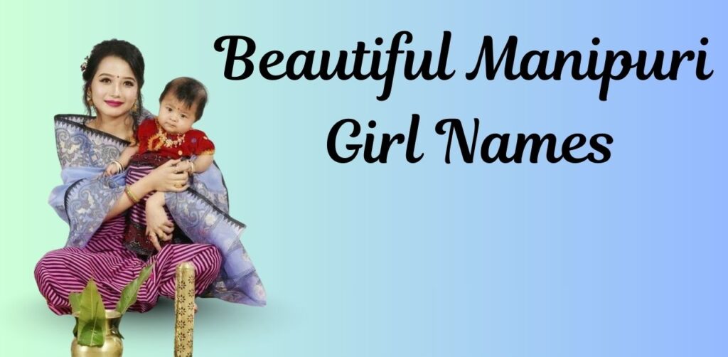 Pure Meitei Baby Girl Names | Beautiful Manipuri Girl Names